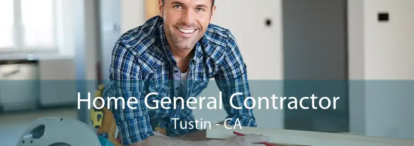 Home General Contractor Tustin - CA