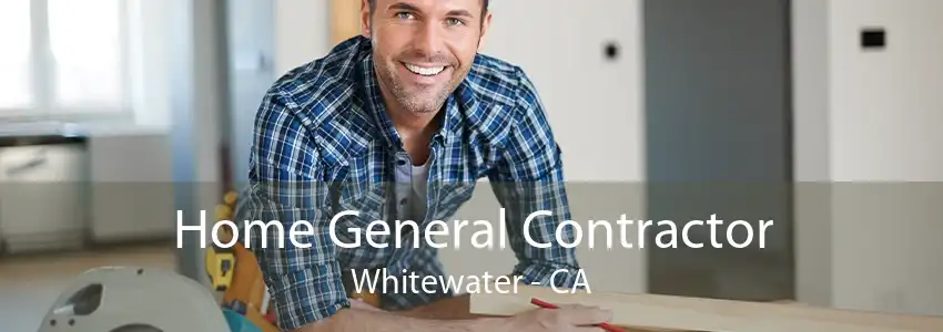Home General Contractor Whitewater - CA