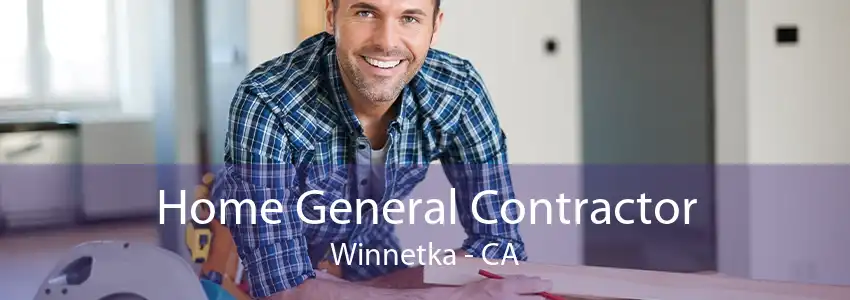 Home General Contractor Winnetka - CA