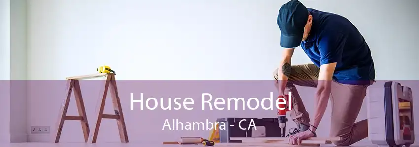 House Remodel Alhambra - CA