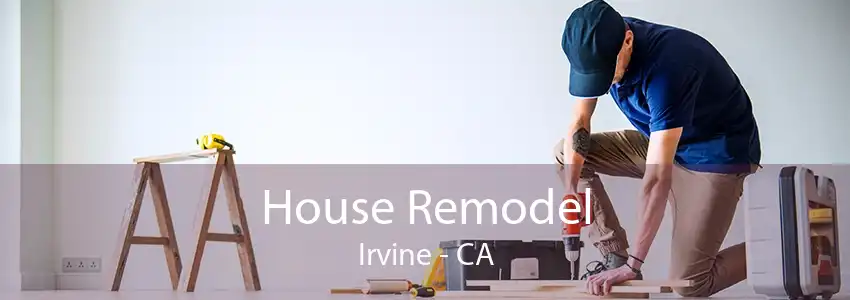 House Remodel Irvine - CA