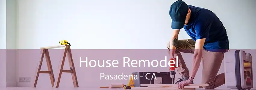 House Remodel Pasadena - CA