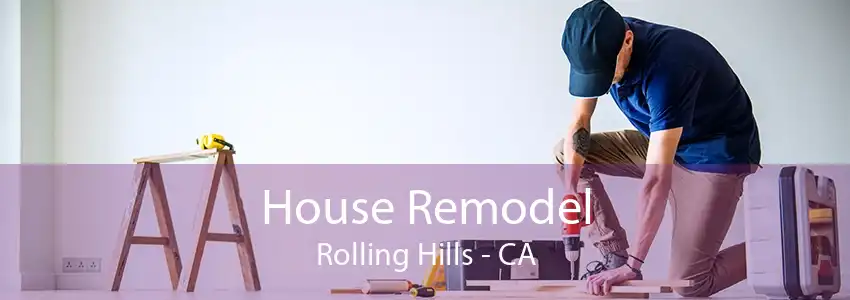 House Remodel Rolling Hills - CA