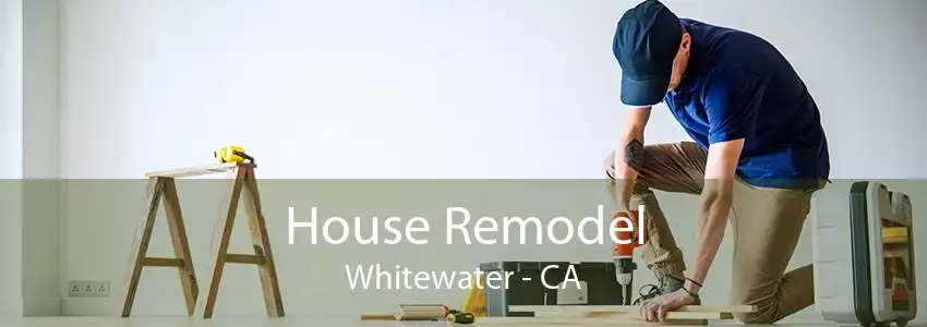 House Remodel Whitewater - CA