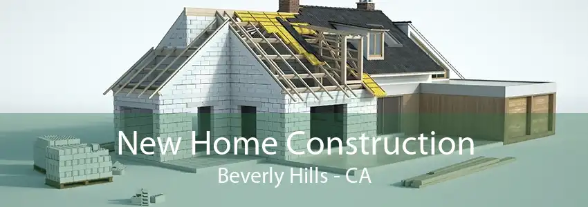 New Home Construction Beverly Hills - CA