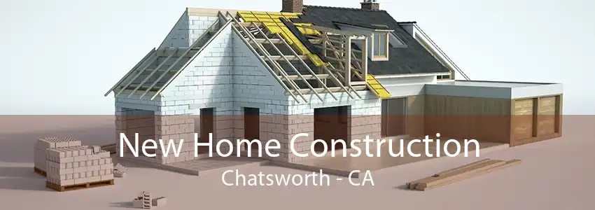 New Home Construction Chatsworth - CA