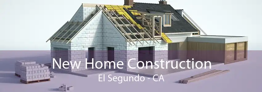 New Home Construction El Segundo - CA