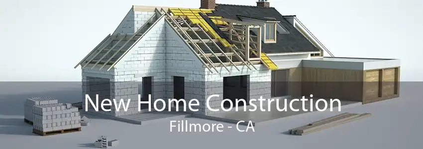 New Home Construction Fillmore - CA