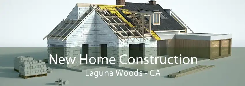 New Home Construction Laguna Woods - CA