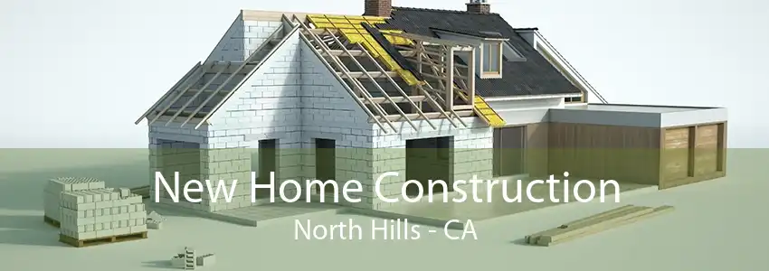 New Home Construction North Hills - CA