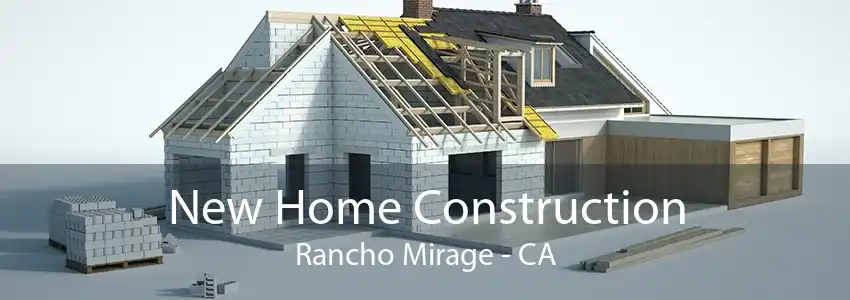 New Home Construction Rancho Mirage - CA