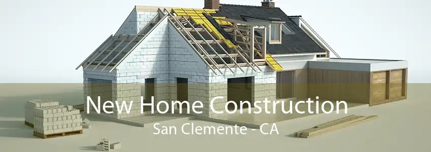 New Home Construction San Clemente - CA