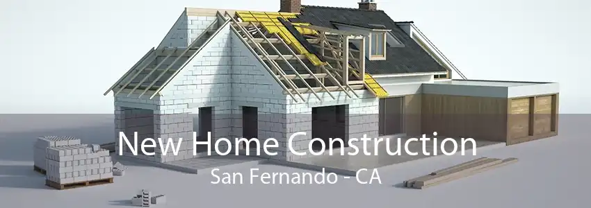 New Home Construction San Fernando - CA