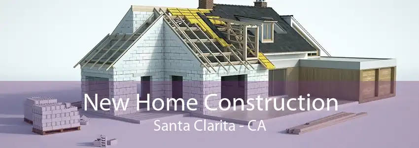 New Home Construction Santa Clarita - CA