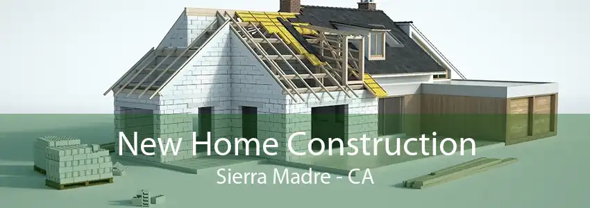 New Home Construction Sierra Madre - CA