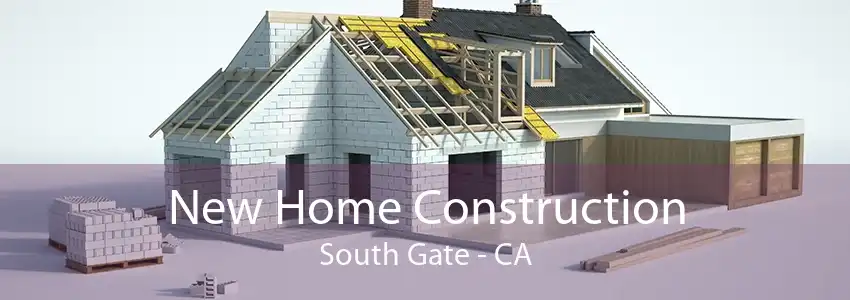 New Home Construction South Gate - CA