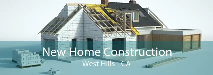 New Home Construction West Hills - CA