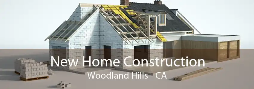 New Home Construction Woodland Hills - CA
